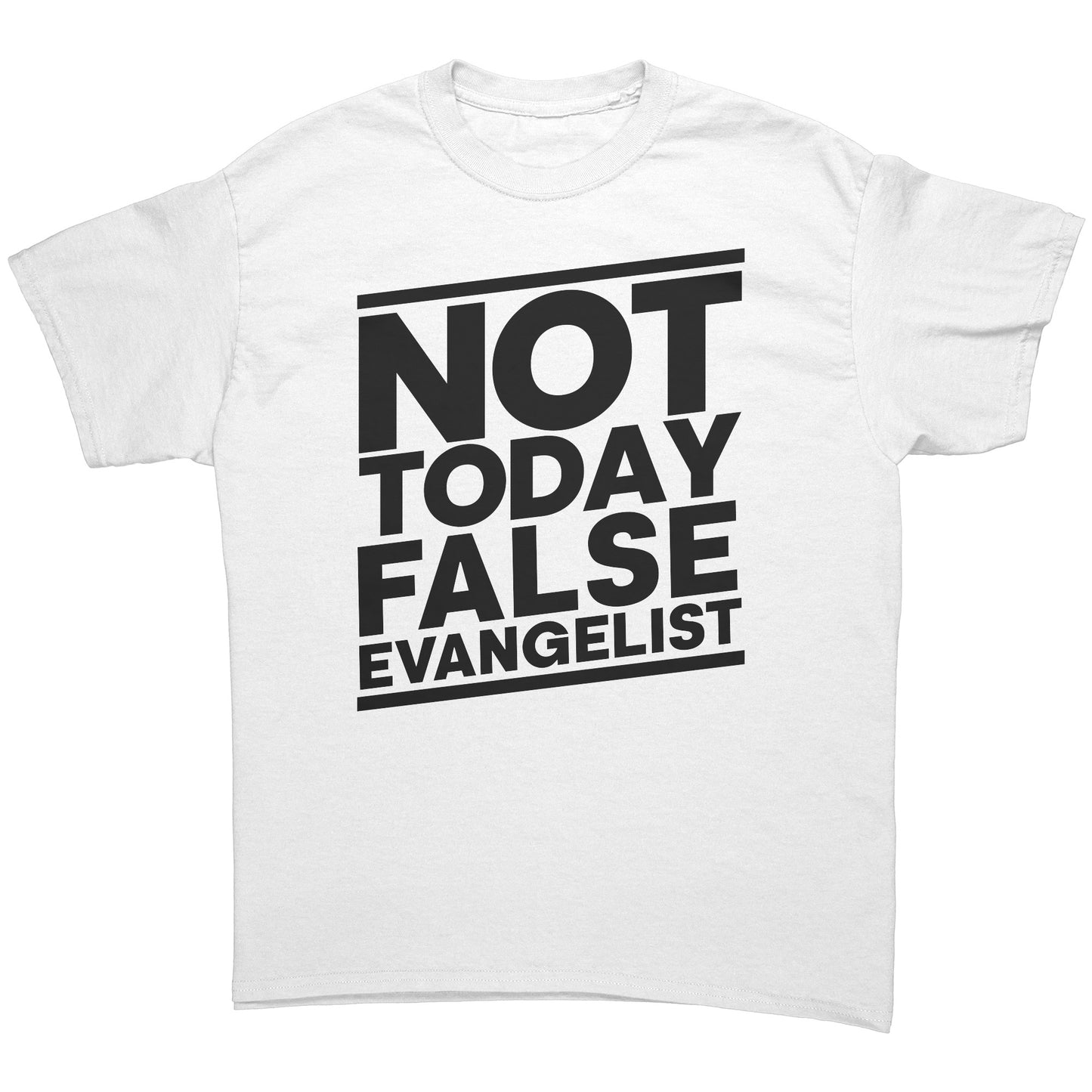 Not Today False Evangelist Men's T-Shirt Part 2