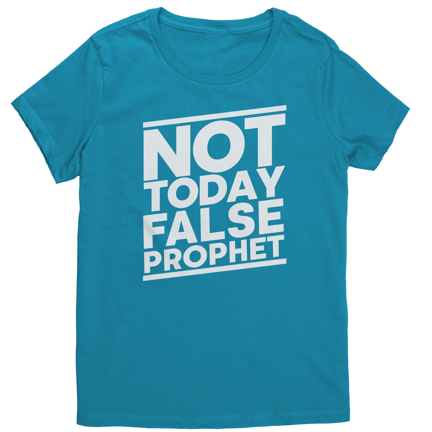 Not Today False Prophet Women's T-Shirt Part 2