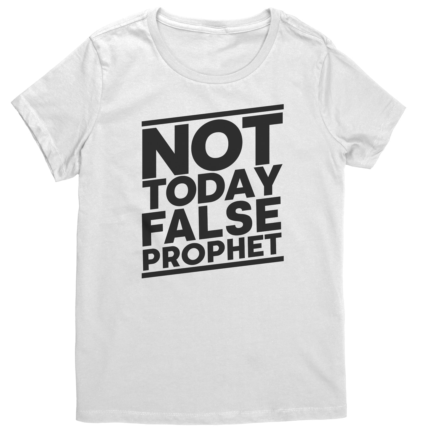 Not Today False Prophet Women's T-Shirt Part 1