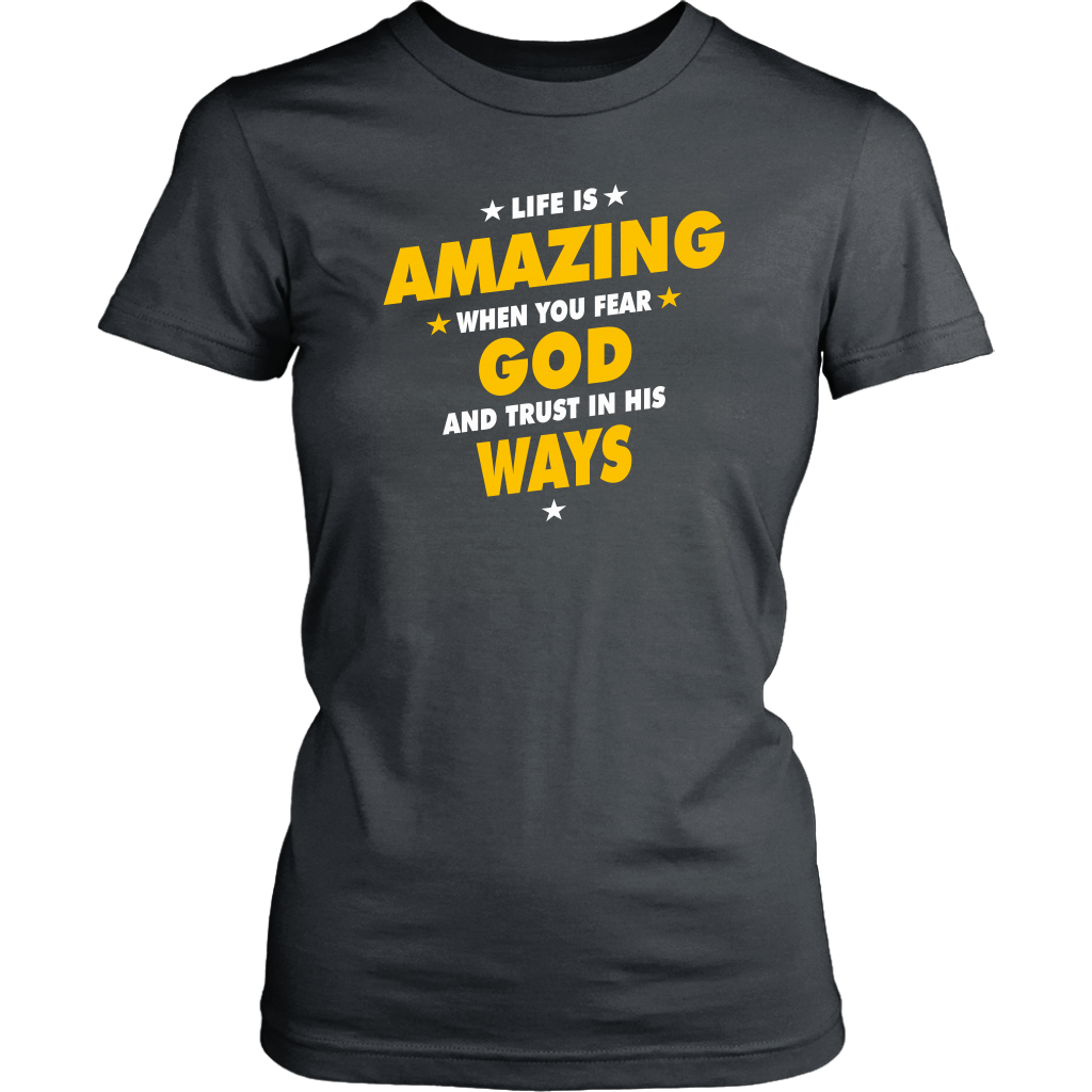 Life Is Amazing When You Fear God Women's T-Shirt Part 2