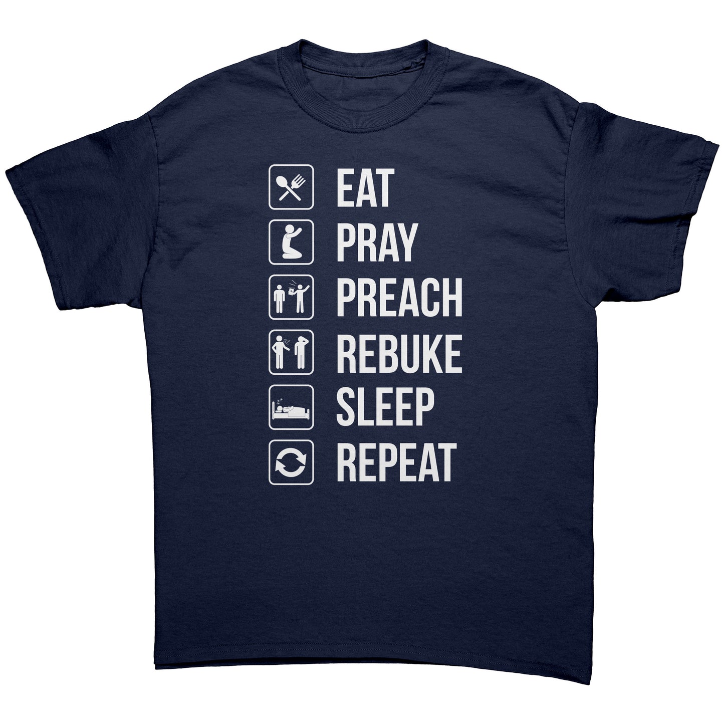 Eat.Pray.Preach.Rebuke.Sleep.Repeat Men's T-Shirt Part 1