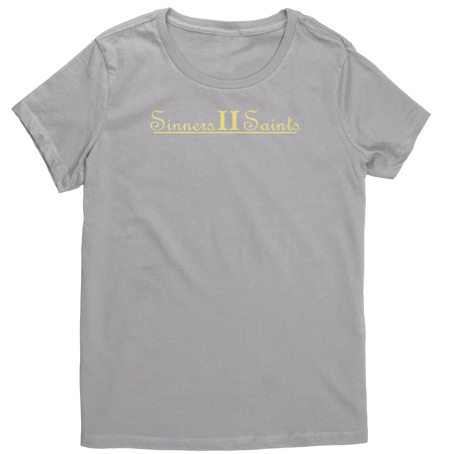 Sinners II Saints Women's T-Shirt