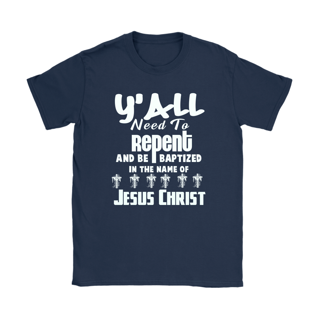 Y'all Need To Repent And Be Baptized Women's T-Shirt Part 2