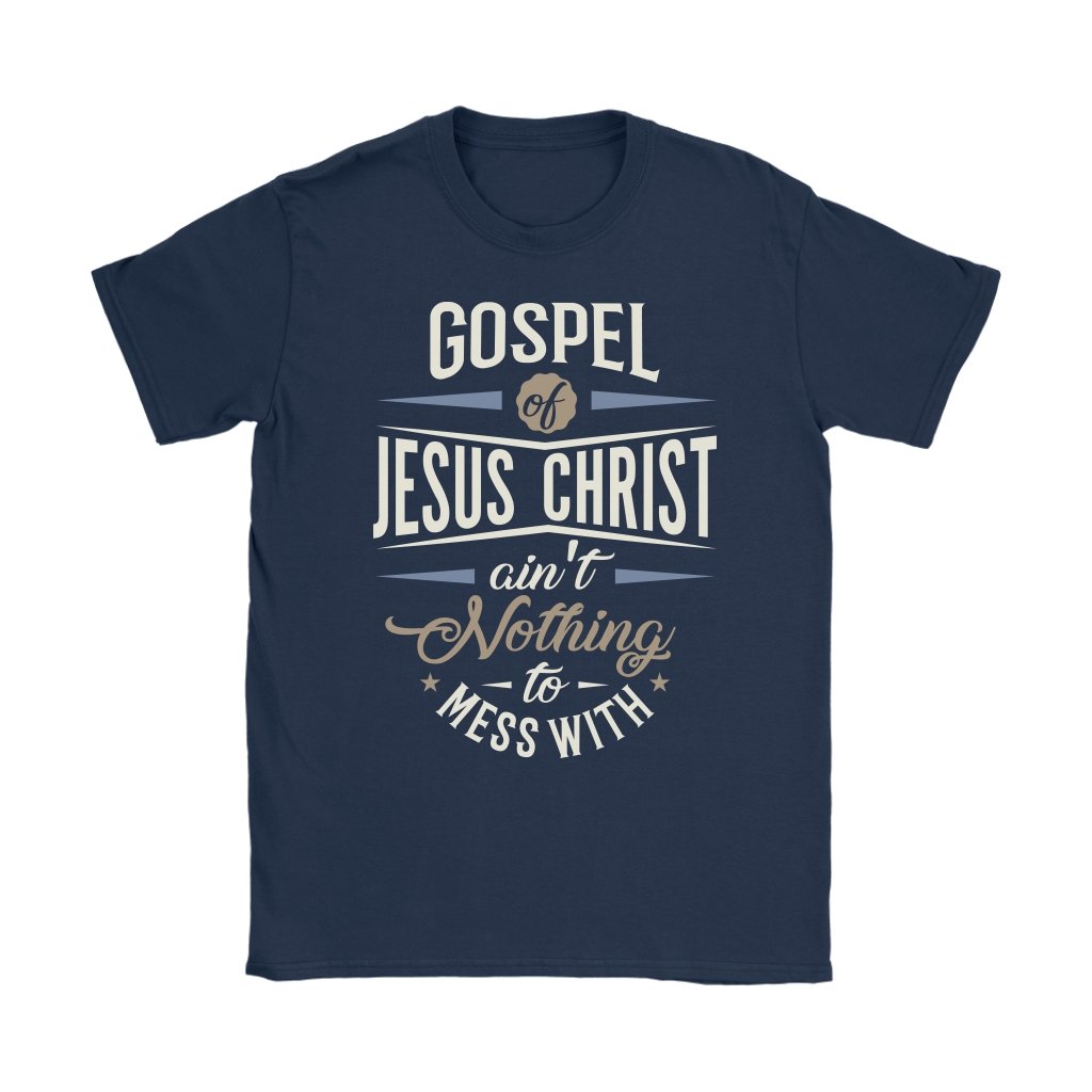 Gospel of Jesus Ain't Nothing To Mess With Women's T-Shirt Part 3