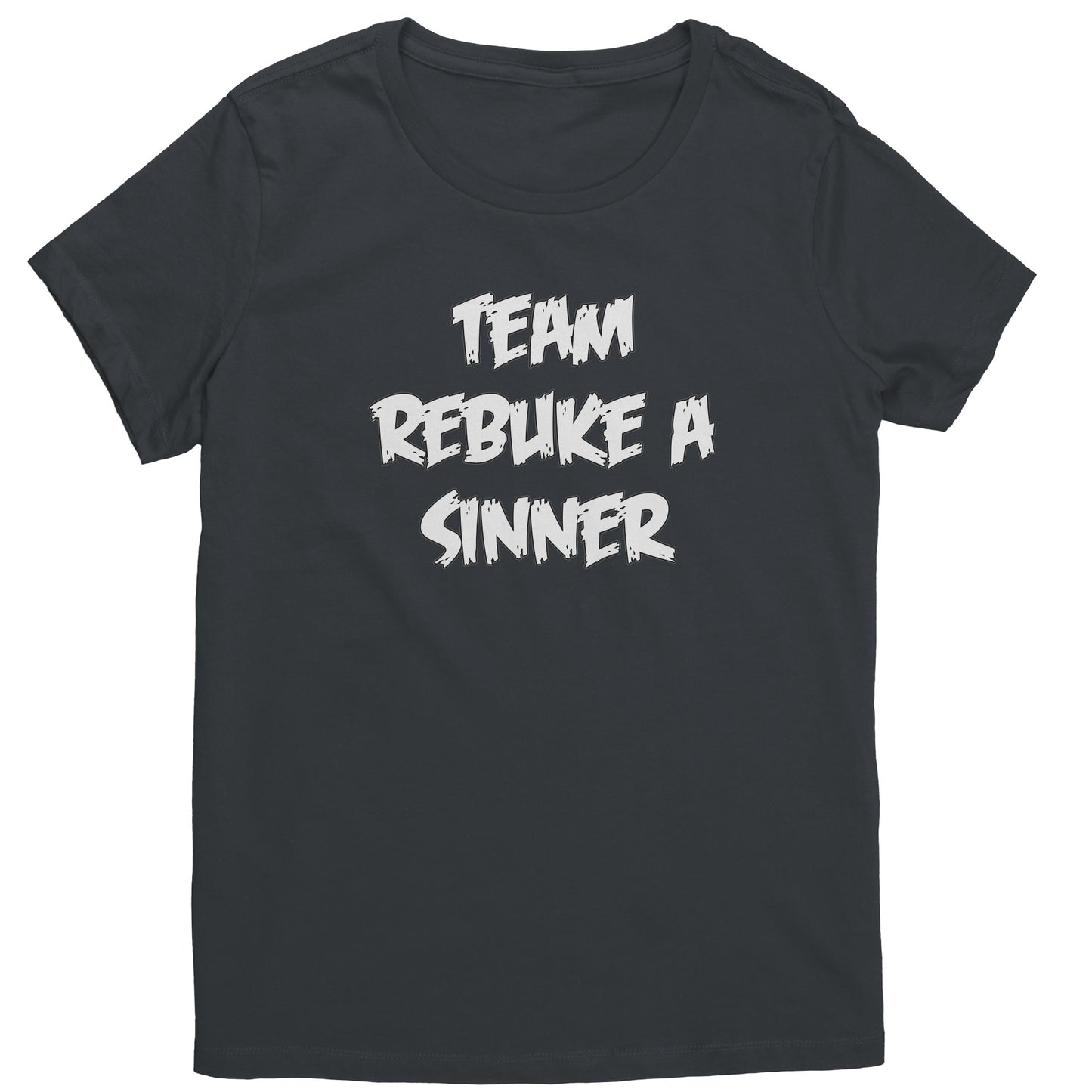 Team Rebuke a Sinner Women's T-Shirt Part 2