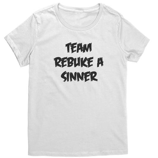 Team Rebuke a Sinner Women's T-Shirt Part 1
