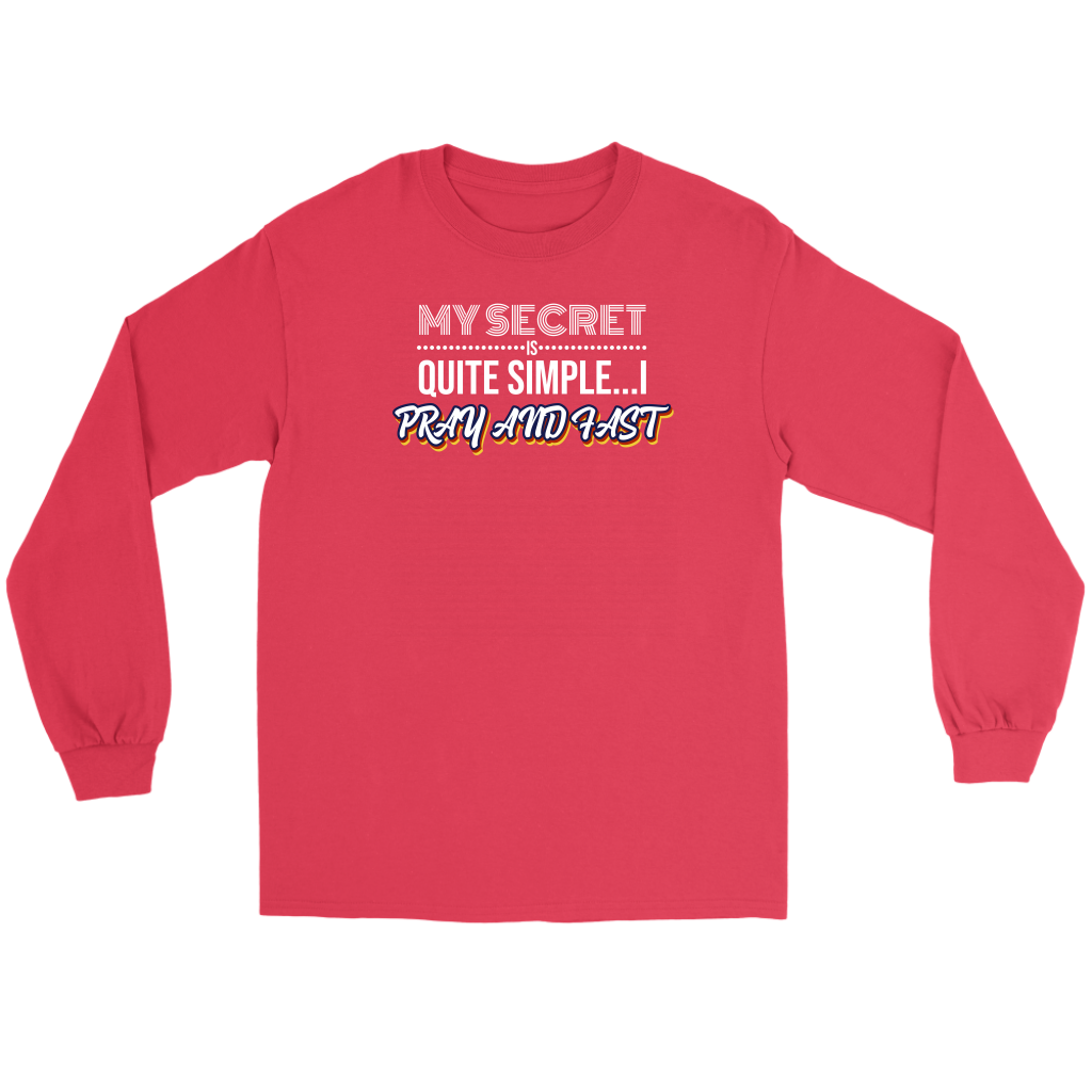 My Secret Is Quite Simple... I Pray And Fast Men's T-Shirt Part 2