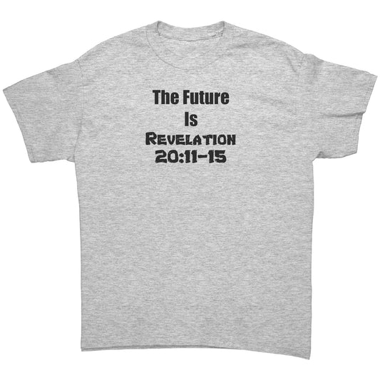 The Future is Revelation 20:11-15 Men's T-Shirt
