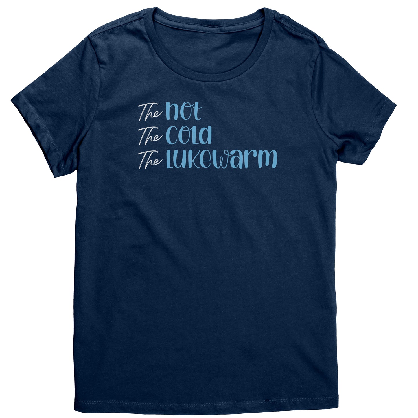 The Hot, The Cold, The Lukewarm Women's T-Shirt Part 2