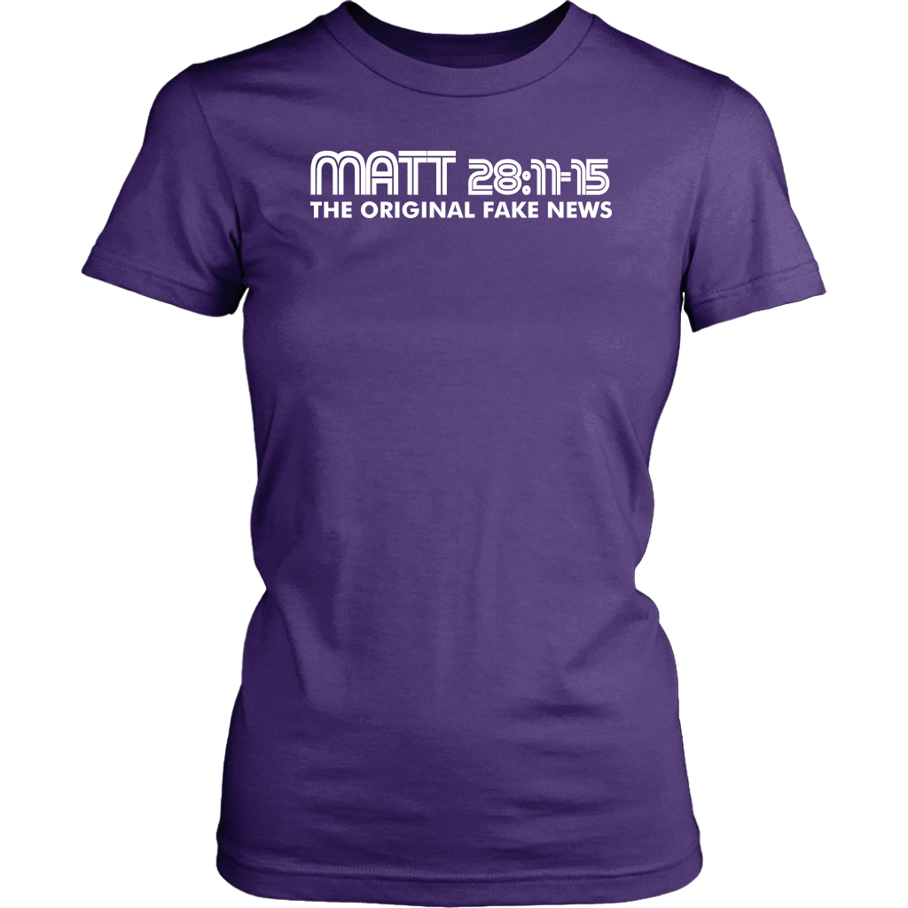 Matthew 28:11-15 The Original Fake News Women's T-Shirt Part 2