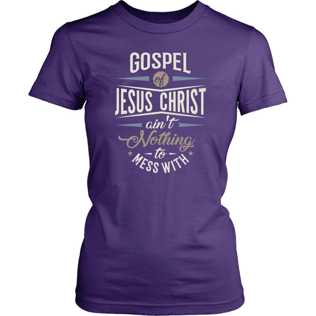 Gospel of Jesus Ain't Nothing To Mess With Women's T-Shirt Part 3