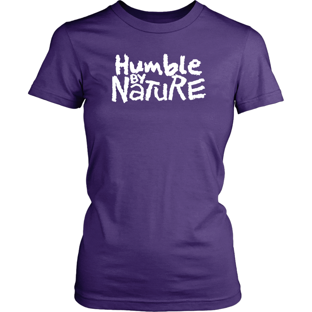 Humble By Nature Women's T-Shirt Part 2