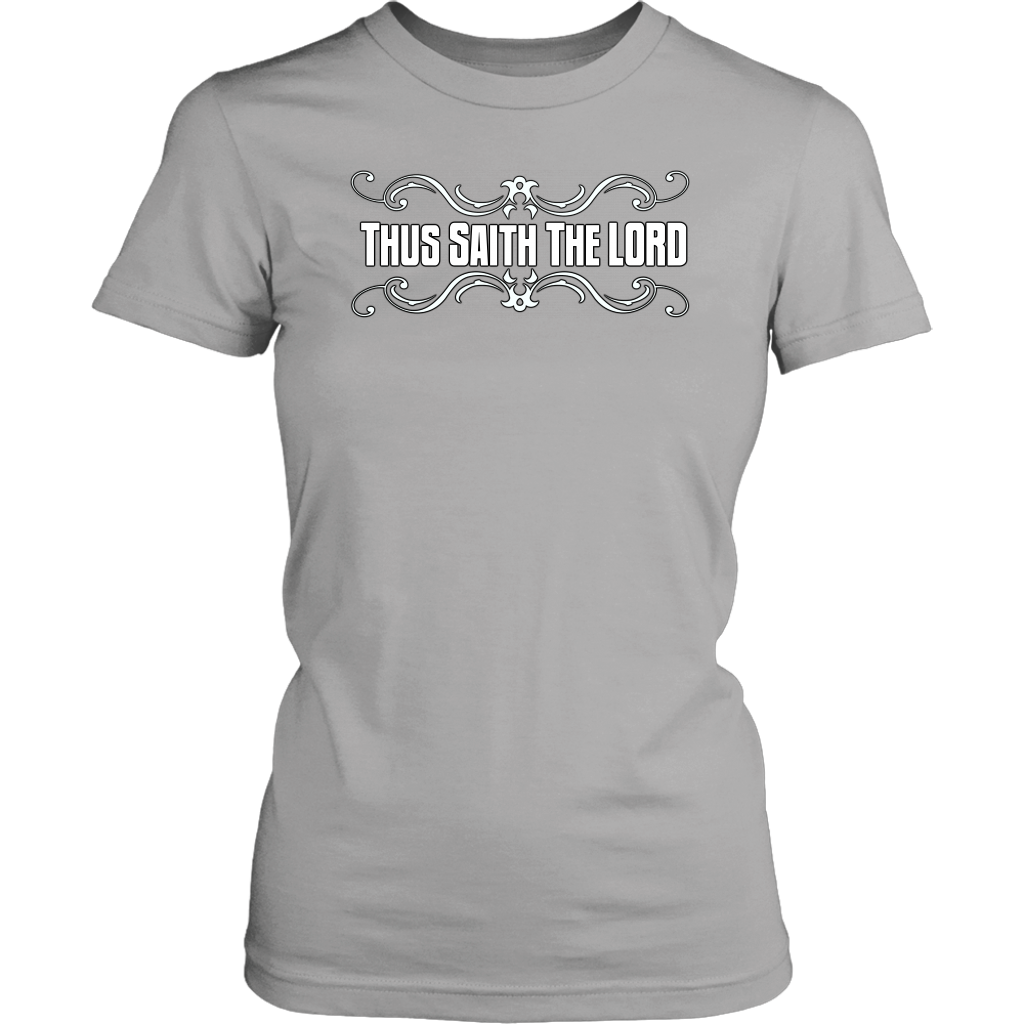 Thus Saith The Lord Women's T-Shirt Part 2