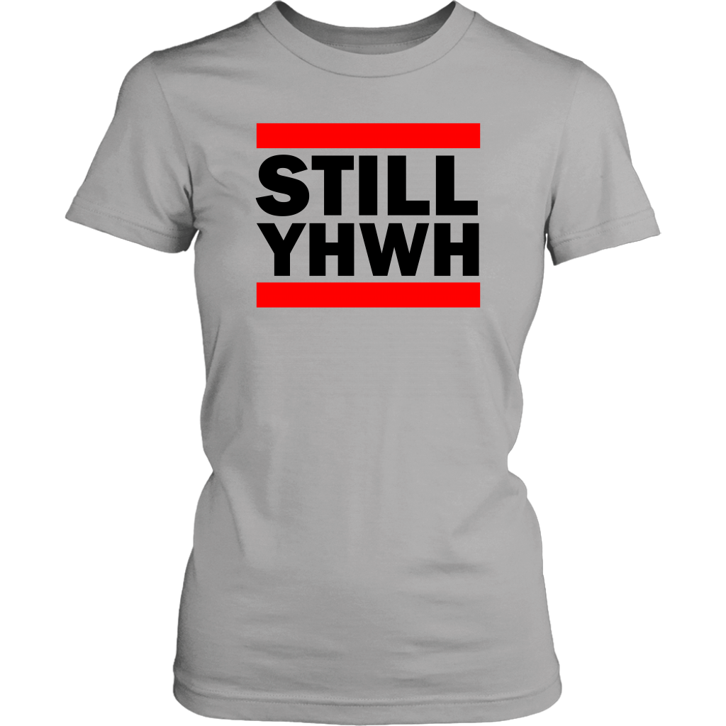 Still YHWH Women's T-Shirt Part 1