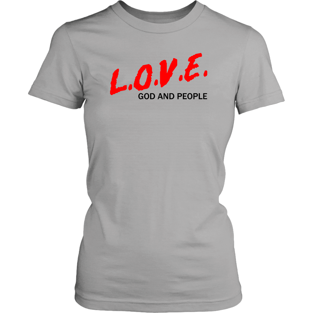 L.O.V.E. God And People Women's T-Shirt Part 1