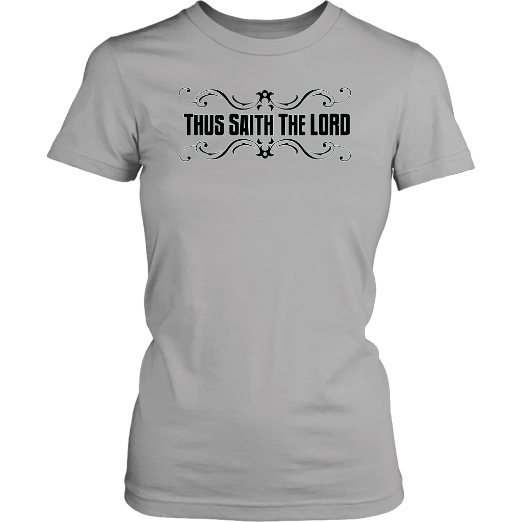 Thus Saith The Lord Women's T-Shirt Part 1