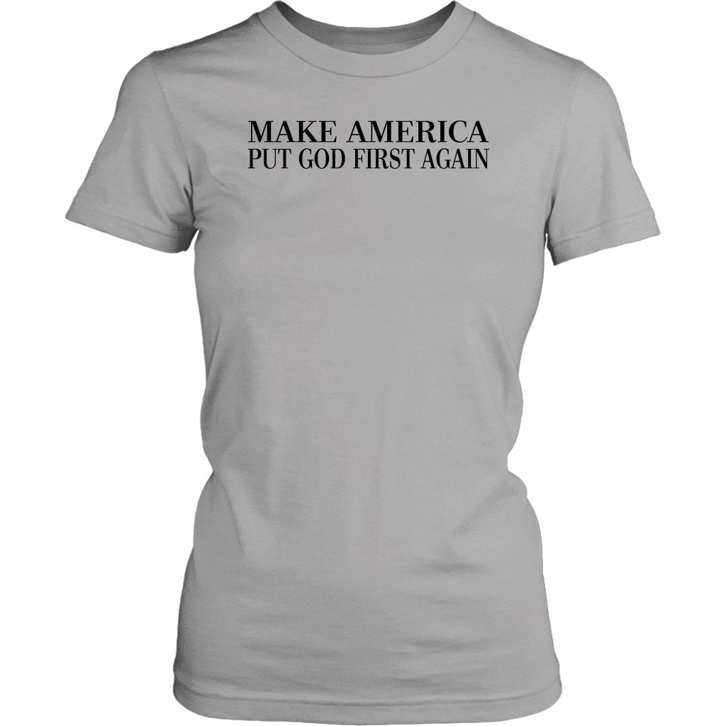 Make America Put God First Again Women's T-Shirt Part 1
