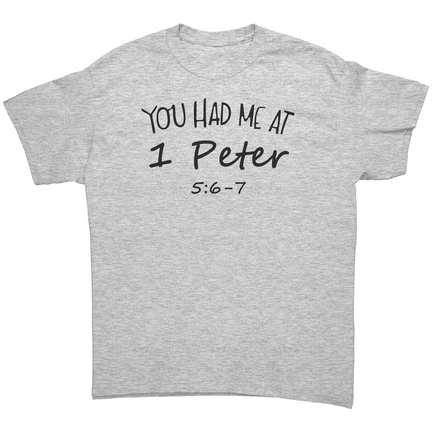 You Had Me At 1 Peter 5:6-7 Men's T-Shirt Part 1
