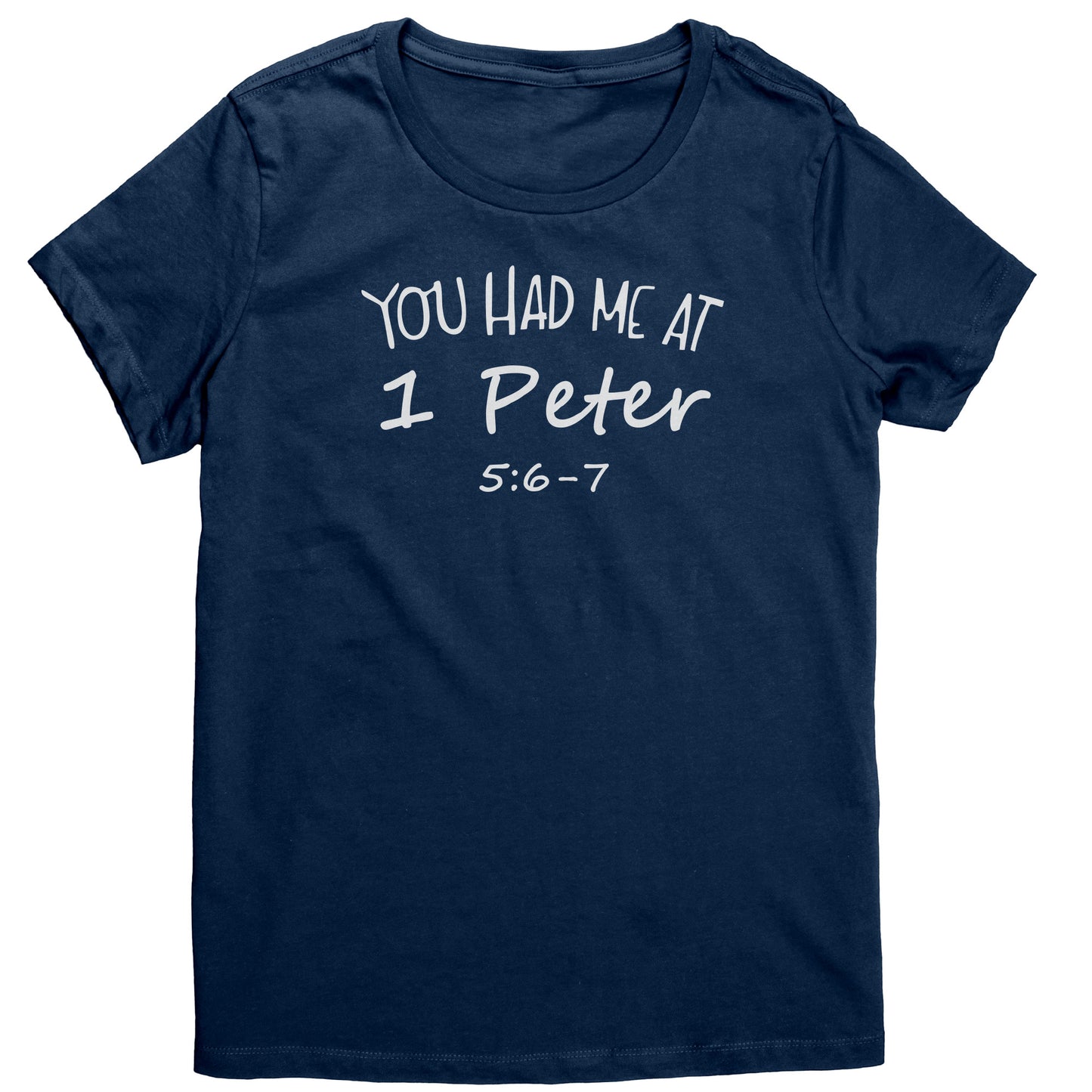 You Had Me At 1 Peter 5:6-7 Women's T-Shirt Part 2