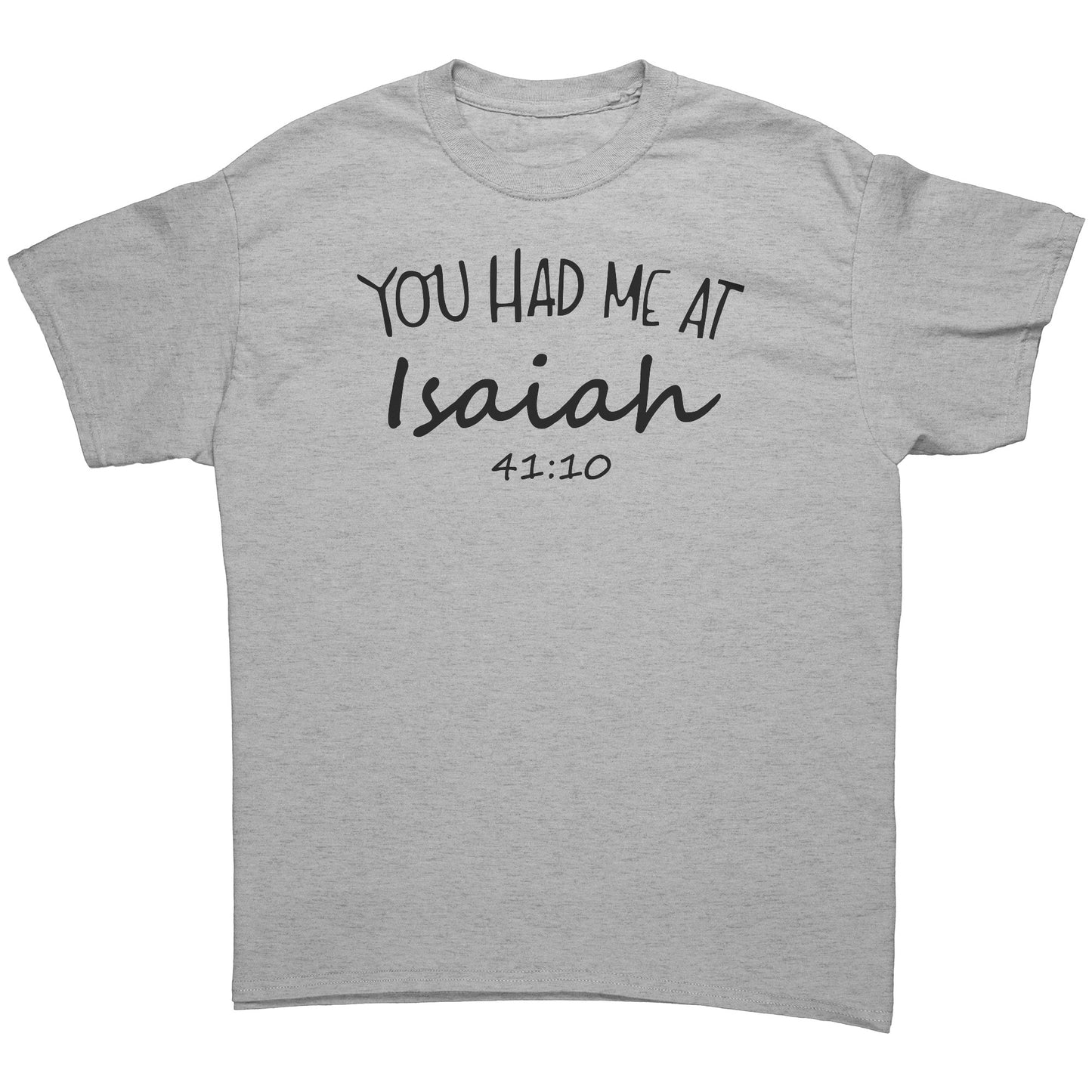 You Had Me At Isaiah 41:10 Men's T-Shirt Part 1