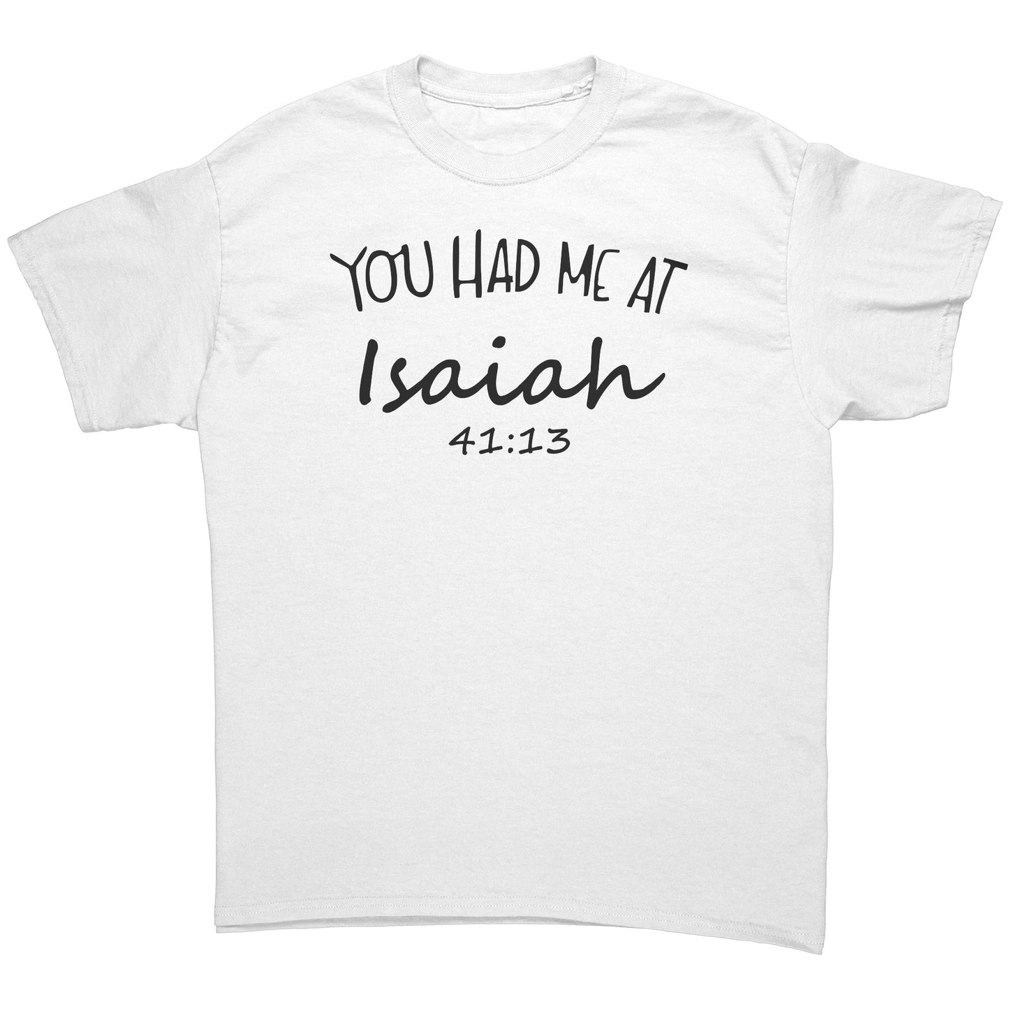 You Had Me At Isaiah 41:13 Men's T-Shirt Part 1