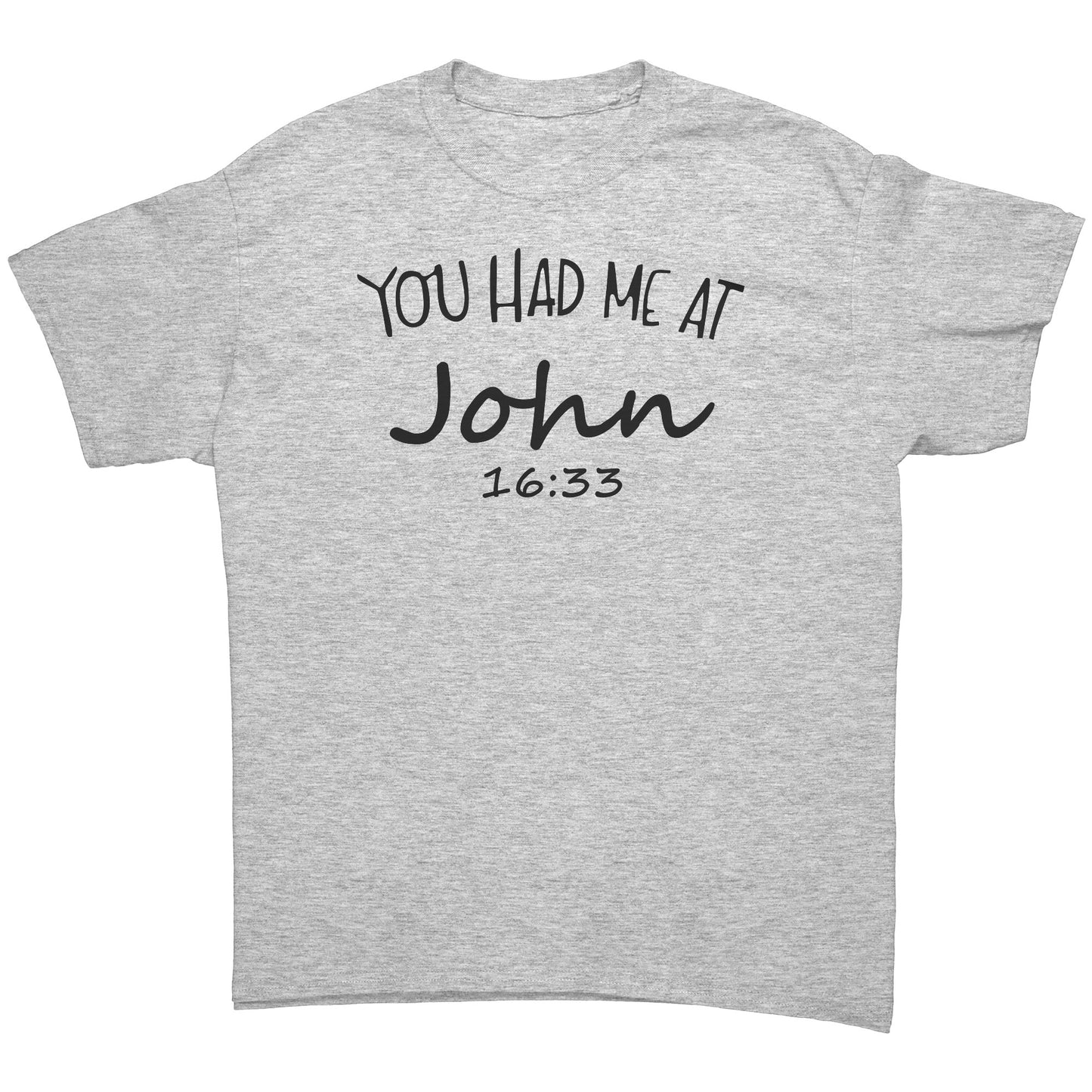 You Had Me At John 16:33 Men's T-Shirt Part 1