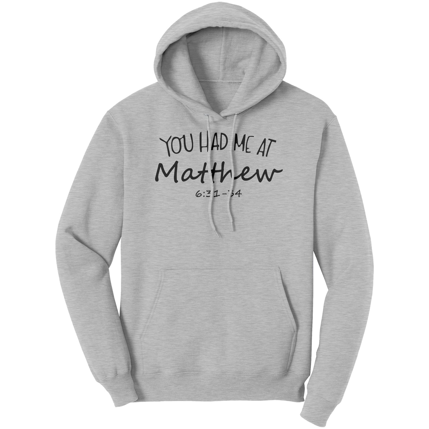 You Had Me At Matthew 6:31-34 Hoodie Part 1