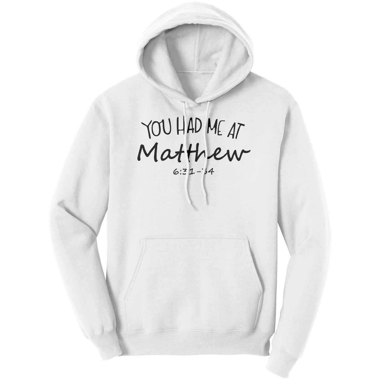 You Had Me At Matthew 6:31-34 Hoodie Part 1