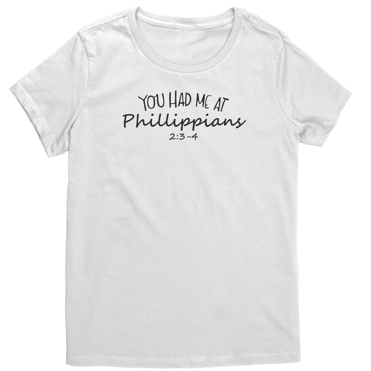 You Had Me At Philippians 2:3-4 Women's T-Shirt Part 1