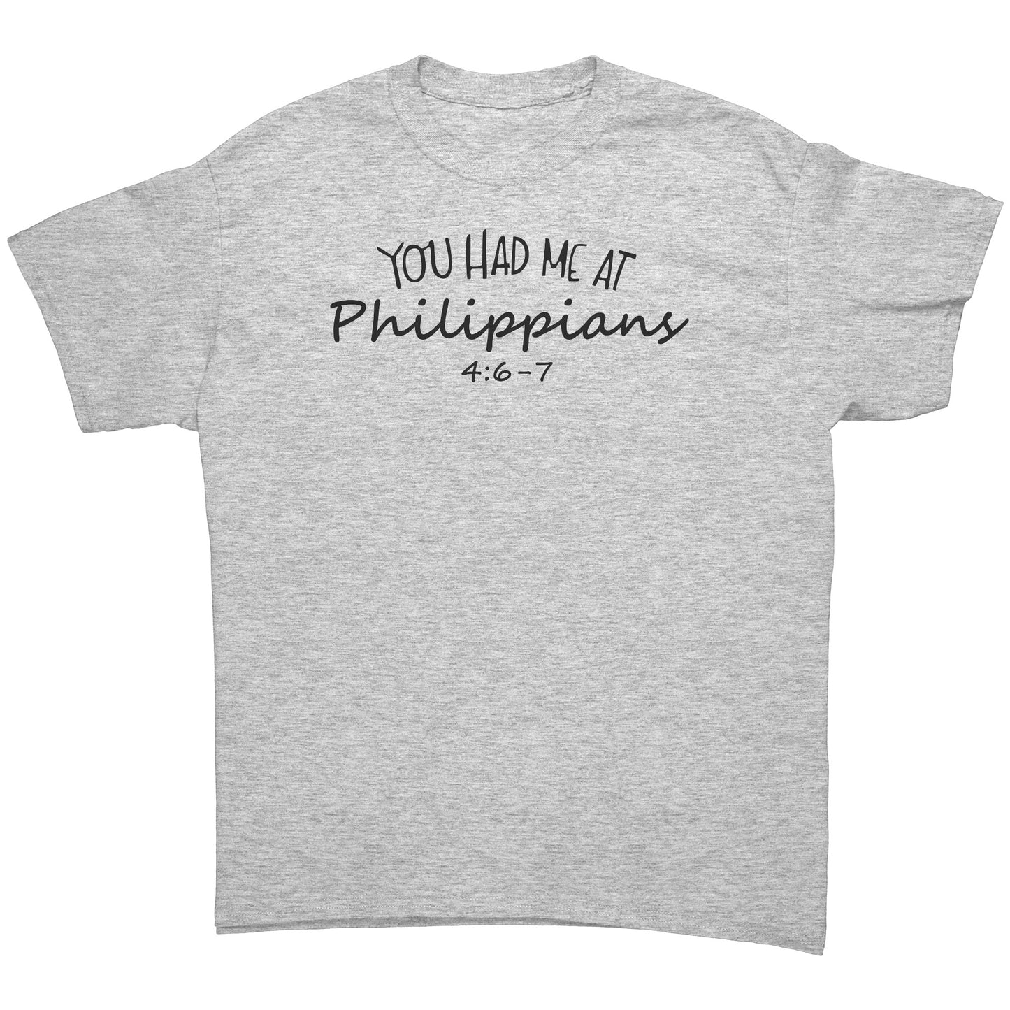 You Had Me At Philippians 4:6-7 Men's T-Shirt Part 1