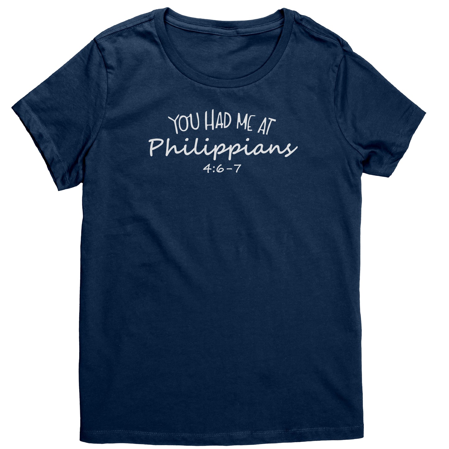 You Had Me At Philippians 4:6-7 Women's T-Shirt Part 2