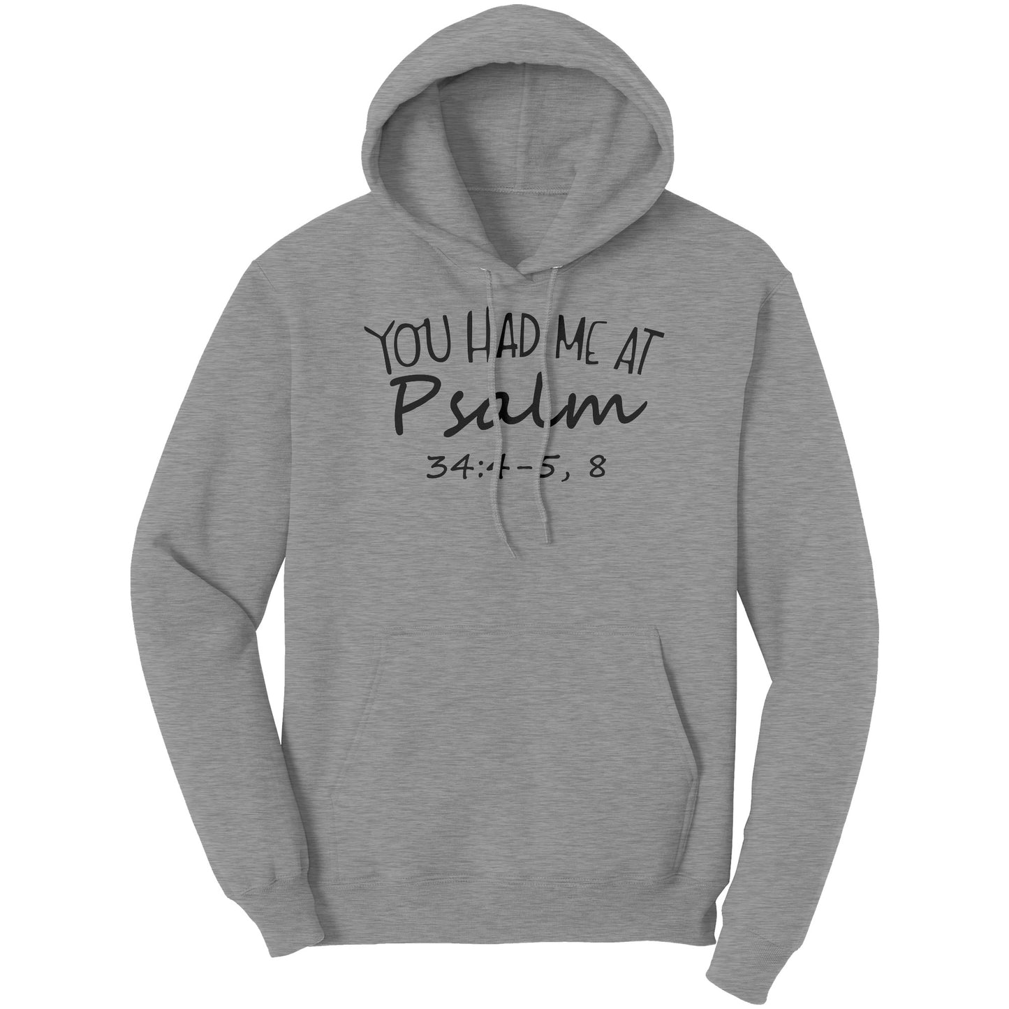 You Had Me At Psalm 34:4-5, 8 Hoodie Part 1