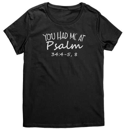 You Had Me At Psalm 34:4-5, 8 Women's T-Shirt Part 2