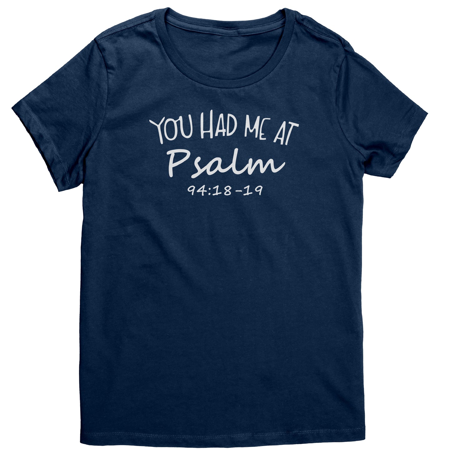 You Had Me At Psalm 94:18-19 Women's T-Shirt Part 2