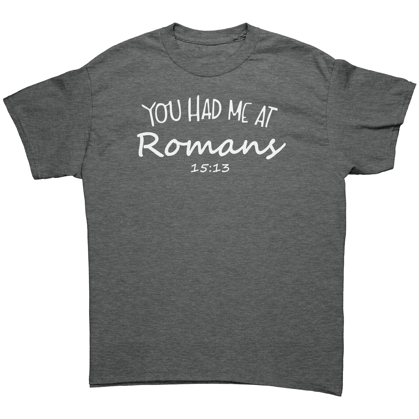 You Had Me At Romans 15:13 Men's T-Shirt Part 2