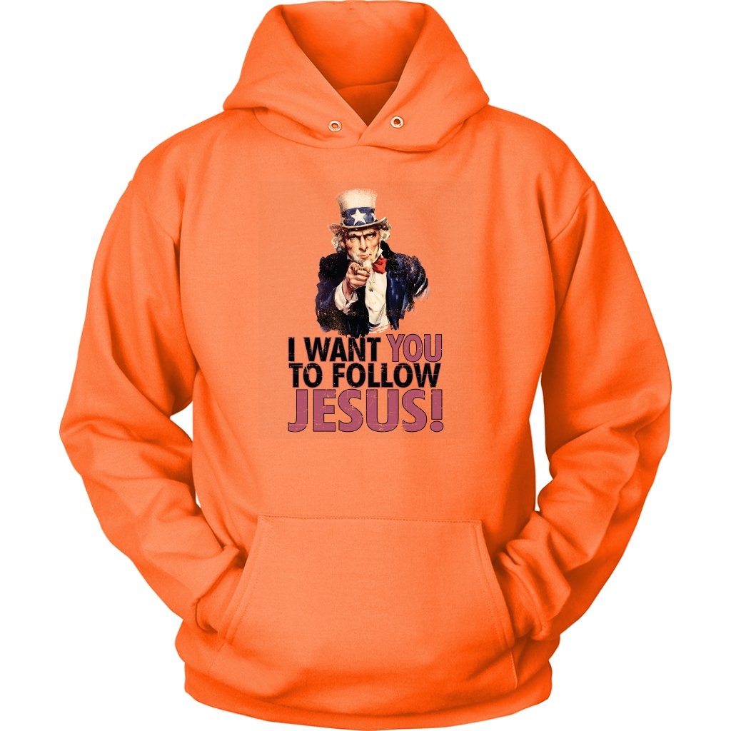 I Want You To Follow Jesus Unisex Hoodie