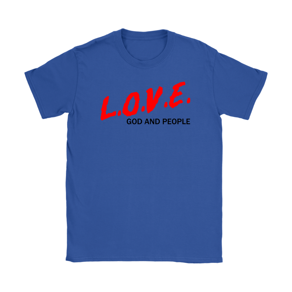 L.O.V.E. God And People Women's T-Shirt Part 1