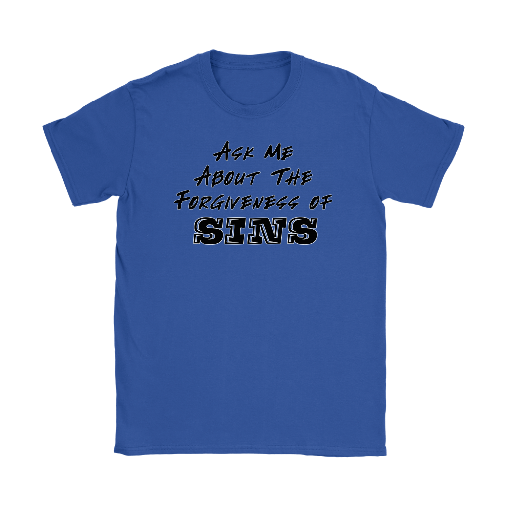 Ask Me About The Forgiveness of Sins Women's T-Shirt Part 1