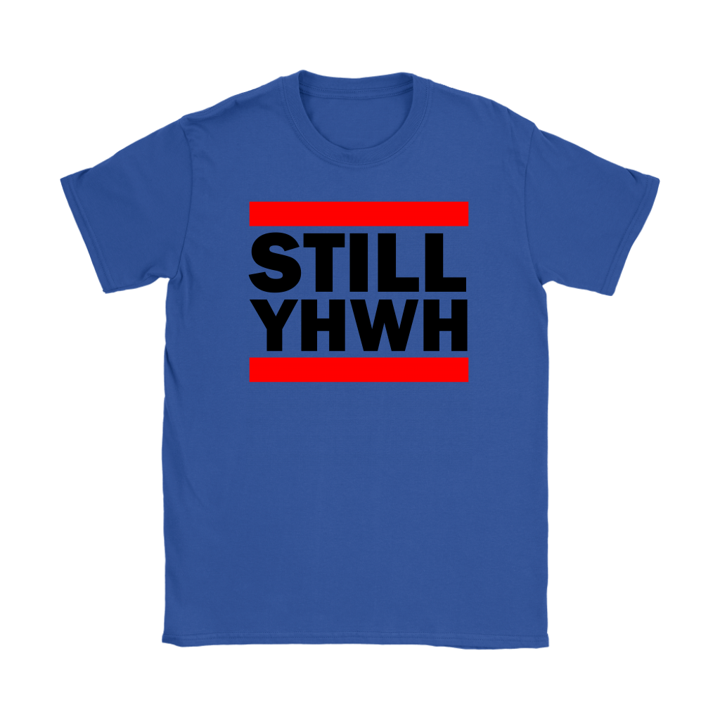 Still YHWH Women's T-Shirt Part 1