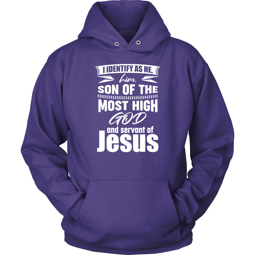 I Identify As He, Him, Son of the Most High God And Servant of Jesus Unisex Hoodie Part 2