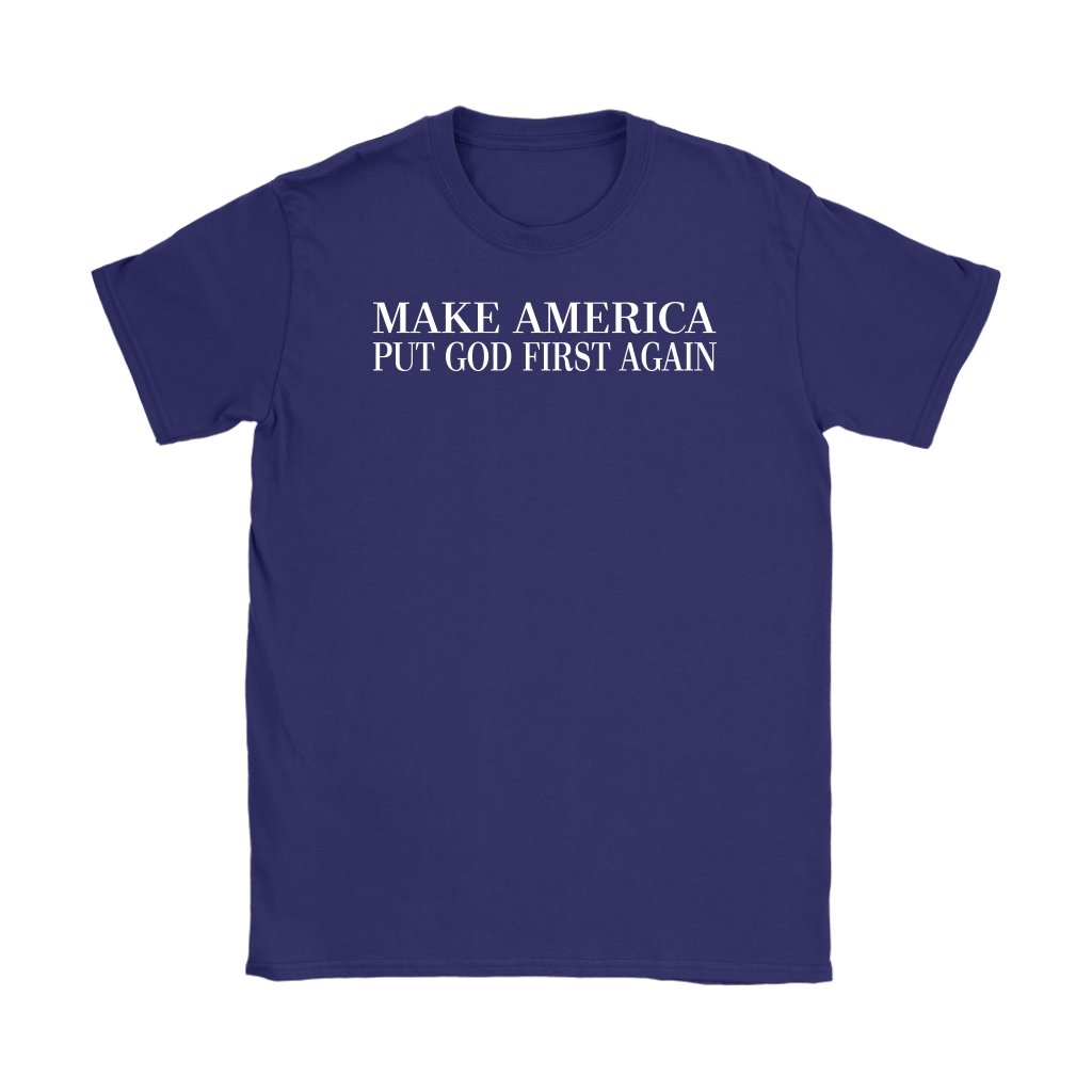 Make America Put God First Again Women's T-Shirt Part 2