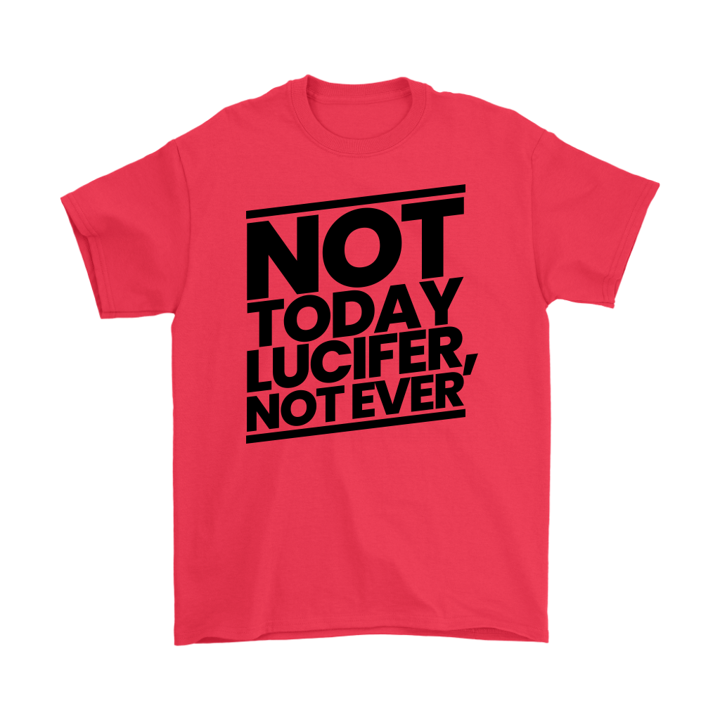 Not Today Lucifer Not Ever Men's T-Shirt Part 1