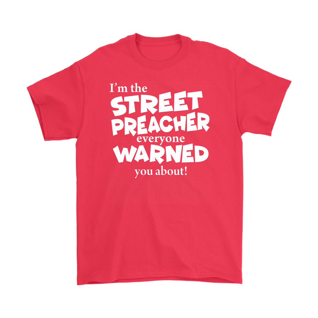I'm The Street Preacher Everyone Warned You About Men's T-Shirt Part 2