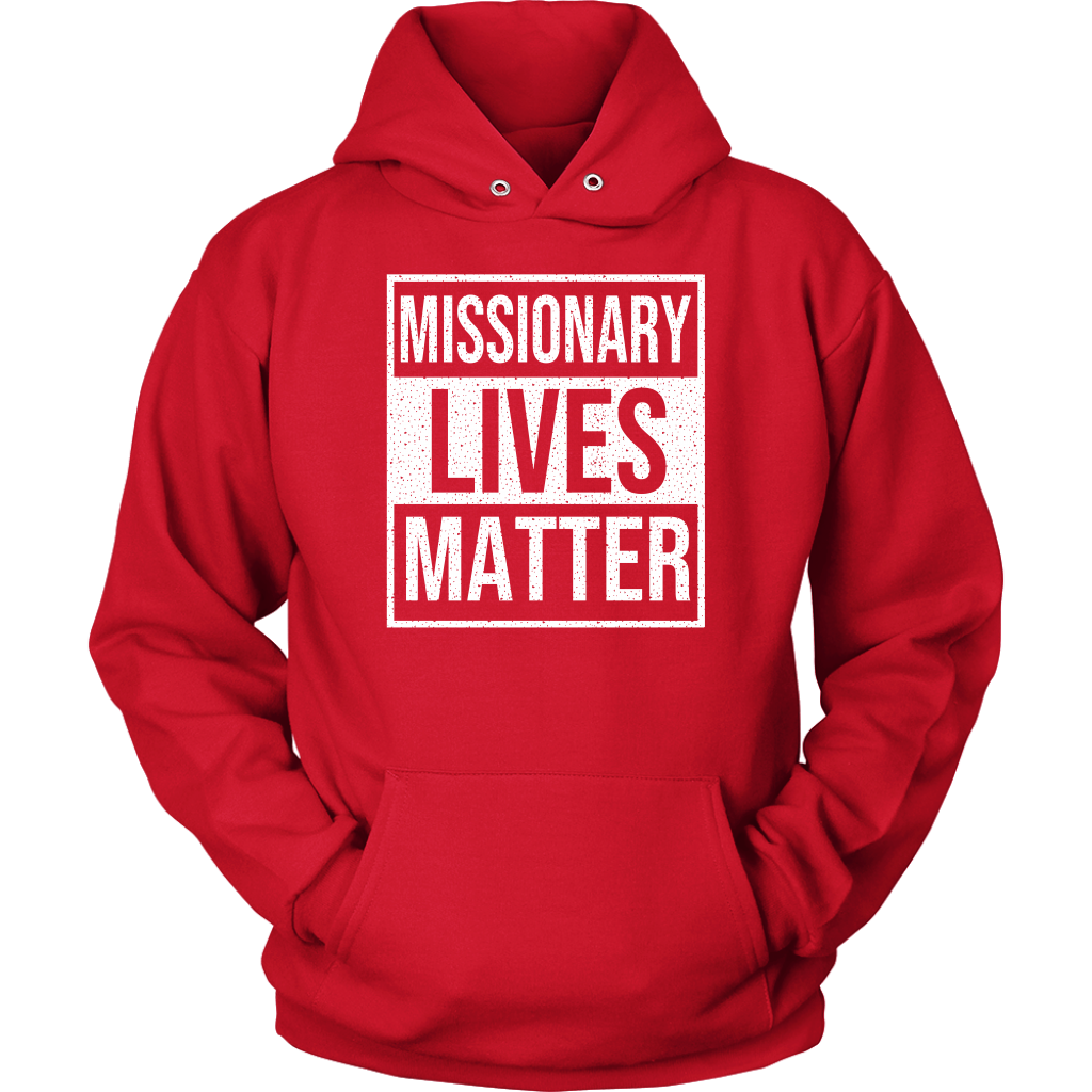 Missionary Lives Matter Unisex Hoodie Part 2