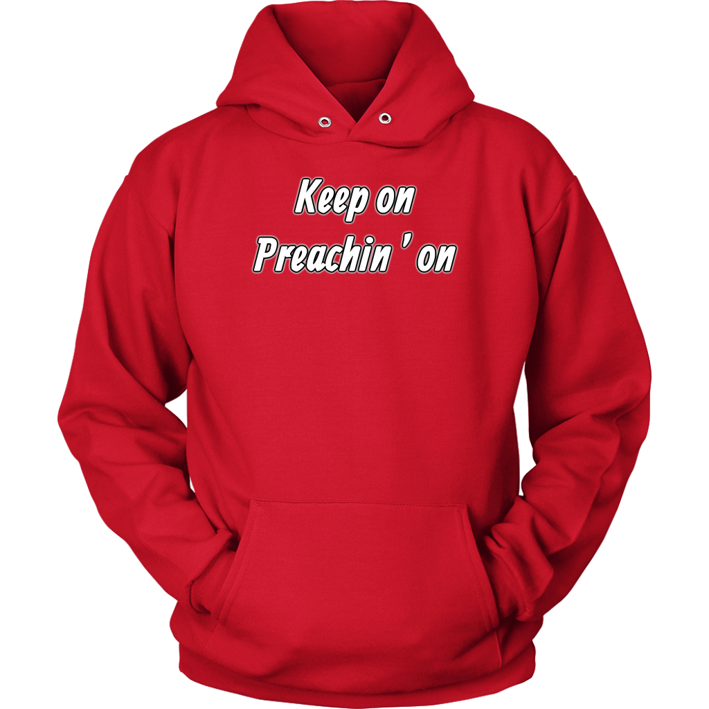 Keep On Preachin' On Unisex Hoodie Part 2