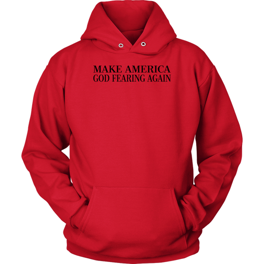 Make America God Fearing Again Unisex Hoodie Part 1