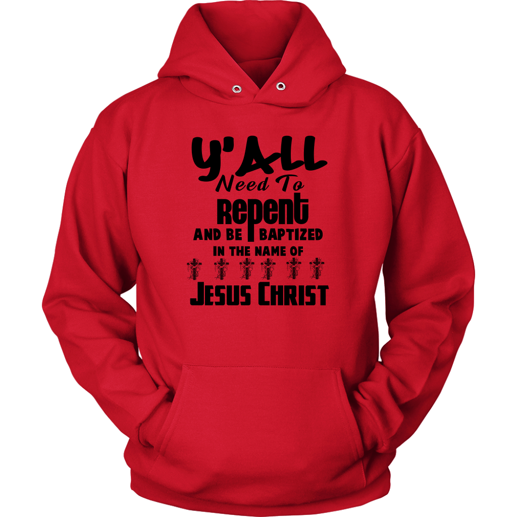Y'all Need To Repent And Be Baptized Unisex Hoodie Part 1