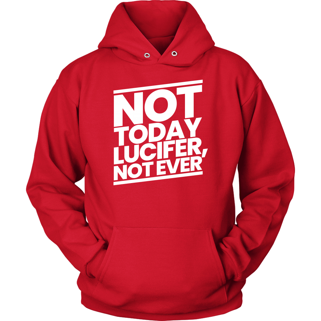 Not Today Lucifer Not Ever Unisex Hoodie Part 2
