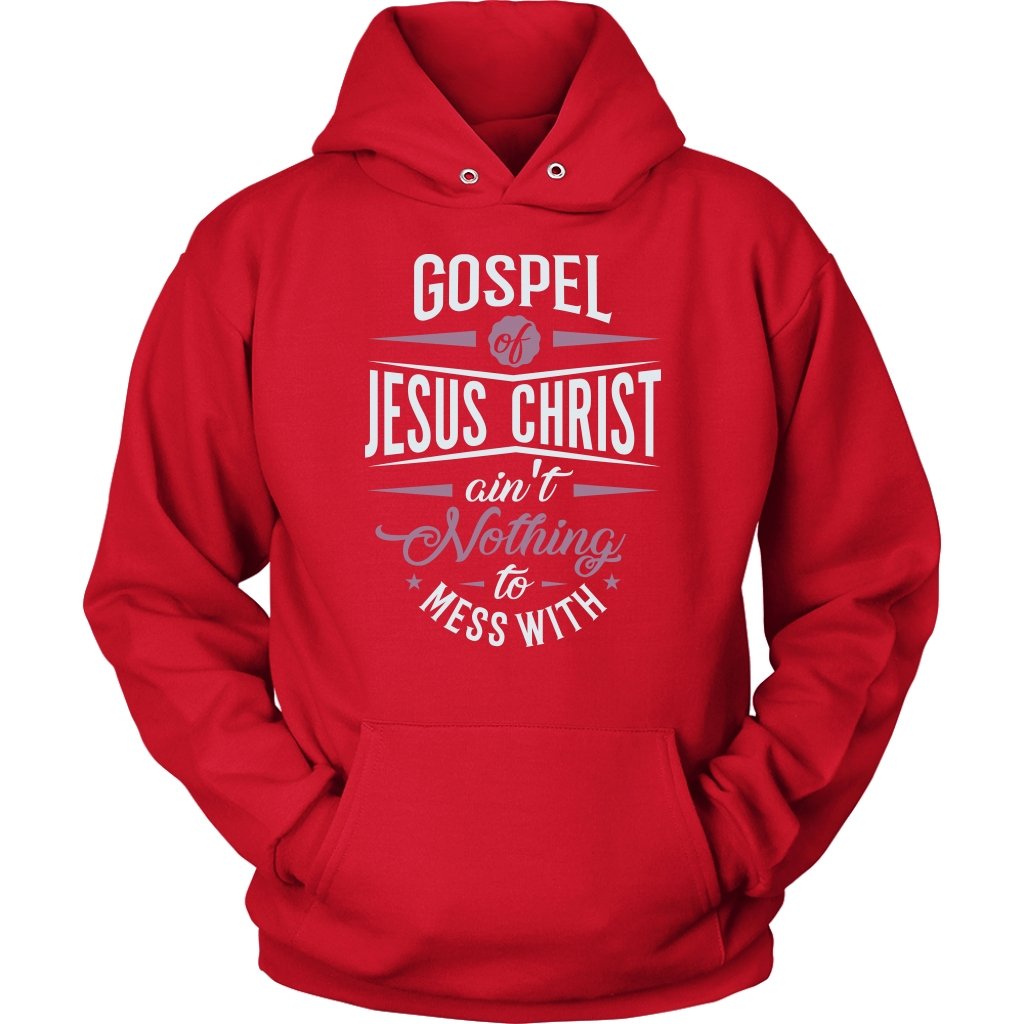 Gospel of Jesus Ain't Nothing To Mess With Unisex Hoodie Part 2