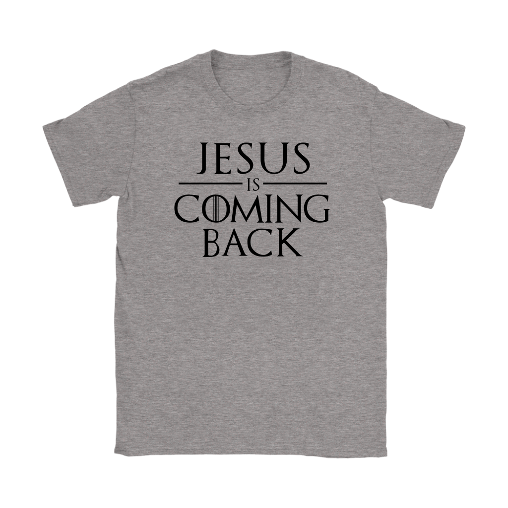 Jesus is Coming Back Women's T-Shirt Part 1